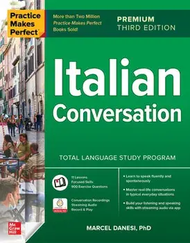 Practice Makes Perfect: Italian Conversation, Premium Third Edition, Paperback/Marcel Danesi