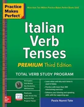 Practice Makes Perfect: Italian Verb Tenses, Premium Third Edition, Paperback/Paola Nanni-Tate