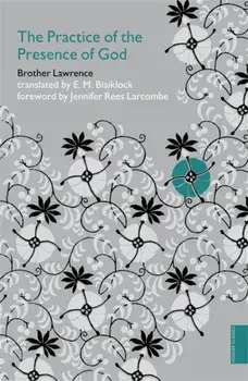 Practice of the Presence of God (Hodder Classics), Paperback/Brother Lawrence