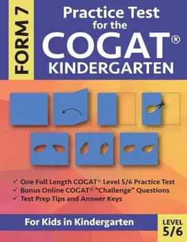 Practice Test for the Cogat Kindergarten Form 7 Level 5/6: Gifted and Talented Test Prep for Kindergarten, Cogat Kindergarten Practice Test; Cogat For, Paperback/Gifted and Talented Test Prep Team