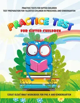 Practice Tests for Gifted Children Test Preparation for Talented Children in Preschool and Kindergarten Cogat Olsat Nnat Workbook for Pre-K and Kinder, Paperback/Pre-K Lab