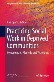 Practicing Social Work in Deprived Communities. Competencies, Methods, and Techniques, 1st ed. 2021, Hardback/***
