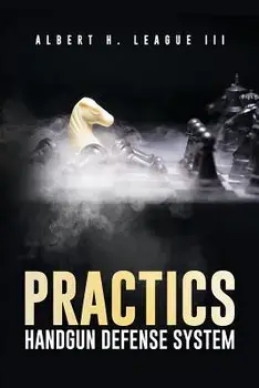 Practics: Handgun Defense System, Paperback/Albert H. League