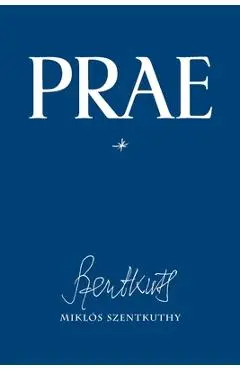 Prae, Vol. 1 - Miklos Szentkuthy