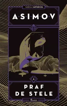 Praf de stele. Seria Imperiul. Volumul 2/Isaac Asimov