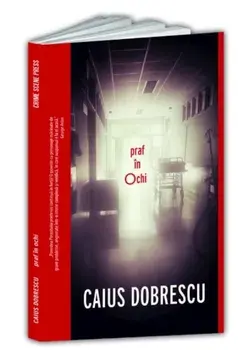 Praf in ochi/Caius Dobrescu