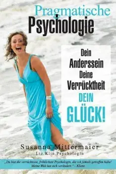 Pragmatische Psychologie - Pragmatic Psychology German, Paperback/Susanna Mittermaier