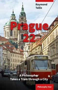 Prague 22. A Philosopher Takes a Tram through a City, Paperback/***