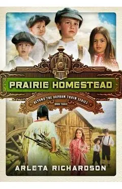 Prairie Homestead - Arleta Richardson