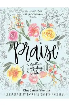 Praise: A Creative Journaling Bible - Laura Elizabeth Marshall