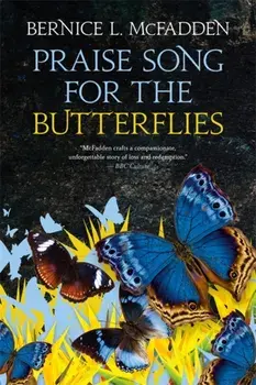 Praise Song For The Butterflies, Paperback/Bernice L. Mcfadden