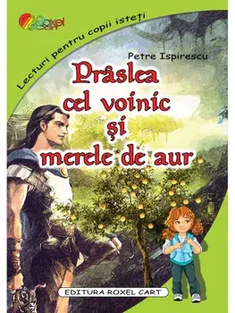 Praslea cel voinic si merele de aur/Petre Ispirescu