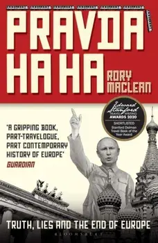Pravda Ha Ha. Truth, Lies and the End of Europe, Paperback/Rory MacLean