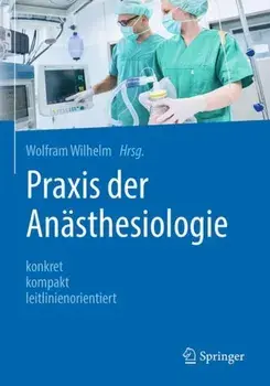 Praxis der Anasthesiologie. konkret - kompakt - leitlinienorientiert, Hardback/***