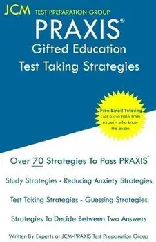 PRAXIS Gifted Education - Test Taking Strategies: Free Online Tutoring - New 2020 Edition - The latest strategies to pass your exam., Paperback/Jcm-Praxis Test Preparation Group