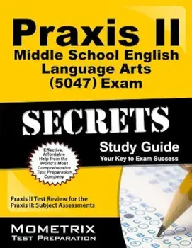 Praxis II Middle School English Language Arts (5047) Exam Secrets: Praxis II Test Review for the Praxis II: Subject Assessments, Paperback/Praxis II