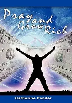 Pray and Grow Rich, Hardcover/Catherine Ponder
