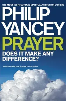 Prayer. 2 ed, Paperback/Philip Yancey