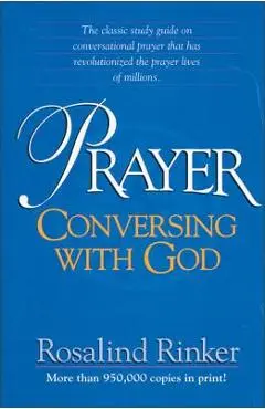 Prayer: Conversing with God - Rosalind Rinker