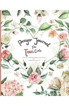 Prayer Journal For Teen Girl's: 52 week Coloring scripture, devotional, and guided prayer journal - Felicia Patterson