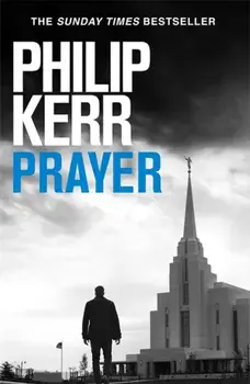 Prayer. Terrifying thriller from the author of the Bernie Gunther books, Paperback/Philip Kerr