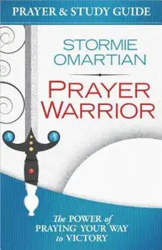 Prayer Warrior Prayer and Study Guide: The Power of Praying(r) Your Way to Victory, Paperback/Stormie Omartian