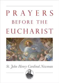 Prayers Before the Eucharist, Paperback/John Henry Newman