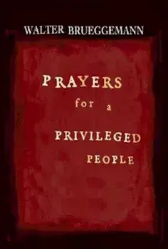 Prayers for a Privileged People, Paperback/Walter Brueggemann