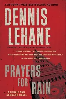 Prayers for Rain: A Kenzie and Gennaro Novel, Paperback/Dennis Lehane