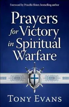 Prayers for Victory in Spiritual Warfare, Paperback/Tony Evans