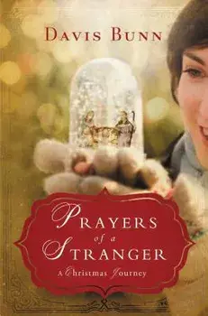 Prayers of a Stranger: A Christmas Journey, Paperback/Davis Bunn