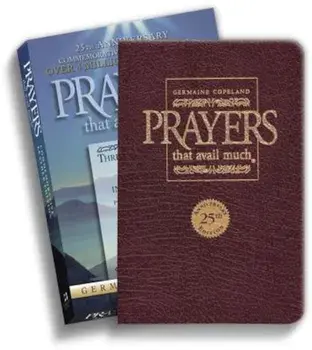 Prayers That Avail Much 25th Anniversary Commemorative Burgundy Leather: Three Bestselling Works in One Volume, Hardcover/Germaine Copeland