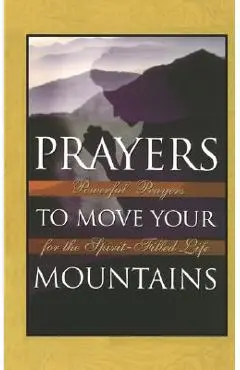 Prayers to Move Your Mountains - Michael Klassen