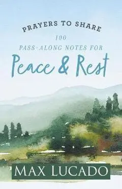 Prayers to Share-Peace & Rest Max Lucado - Max Lucado