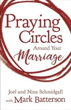 Praying Circles around Your Marriage - Mark Batterson
