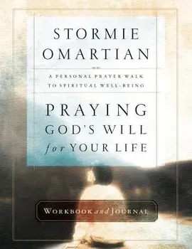 Praying God's Will for Your Life Workbook and Journal, Paperback/Stormie Omartian