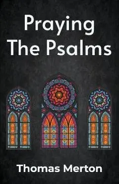 Praying the Psalms Paperback - Thomas Merton