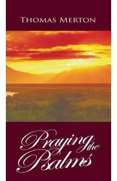 Praying the Psalms - Thomas Merton