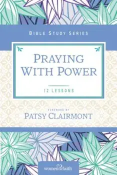 Praying with Power, Paperback/Women of Faith