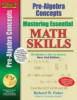 Pre-Algebra Concepts 2nd Edition, Mastering Essential Math Skills: 20 Minutes a Day to Success, Paperback/Richard W. Fisher