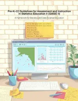 Pre-K-12 Guidelines for Assessment and Instruction in Statistics Education II (GAISE II): A Framework for Statistics and Data Science Education, Paperback/Christine Franklin
