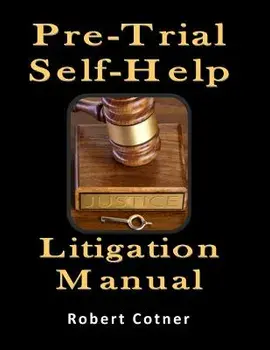 Pre-Trial Self-Help Litigation Manual, Paperback/Robert Cotner