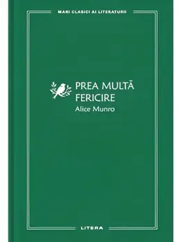 Prea multa fericire/Alice Munro