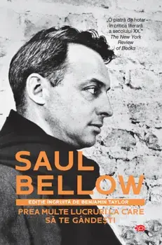 Prea multe lucruri la care sa te gandesti/Saul Bellow