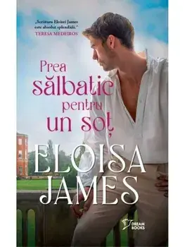 Prea salbatic pentru un sot/Eloisa James