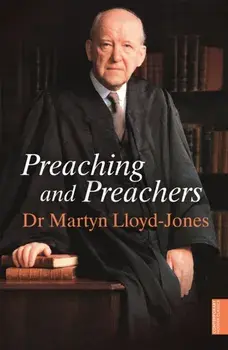 Preaching and Preachers, Paperback/Martyn Lloyd-Jones