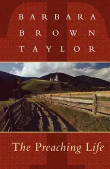Preaching Life, Paperback/Barbara Brown Taylor