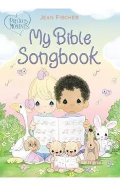 Precious Moments: My Bible Songbook - Precious Moments