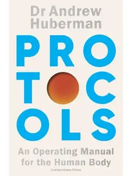 Precomanda - Protocols: An Operating Manual for the Human Body, Paperback/Andrew Huberman
