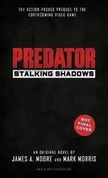 Predator: Stalking Shadows, Paperback/James a Moore
